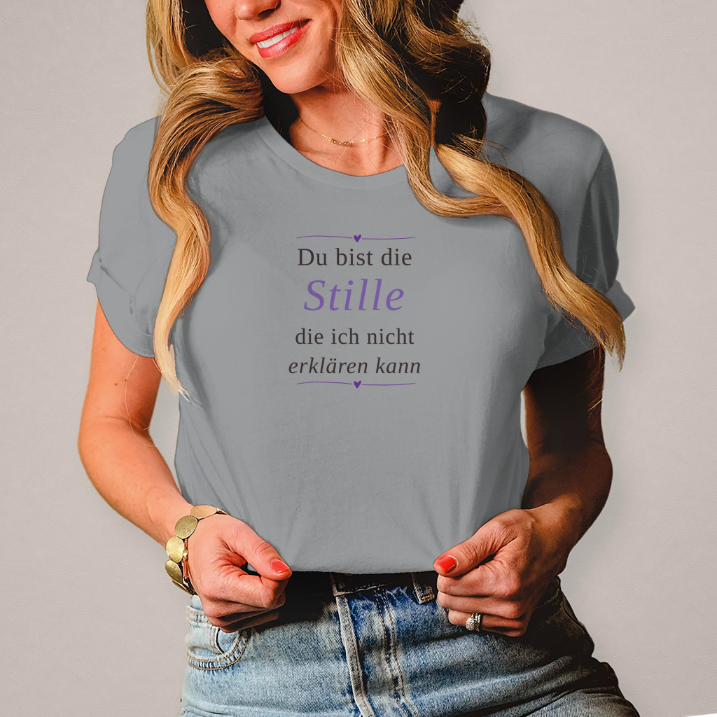Damen T-Shirt – „Du bist die Stille, die ich nicht erklären kann" | Wortmelodie Moments