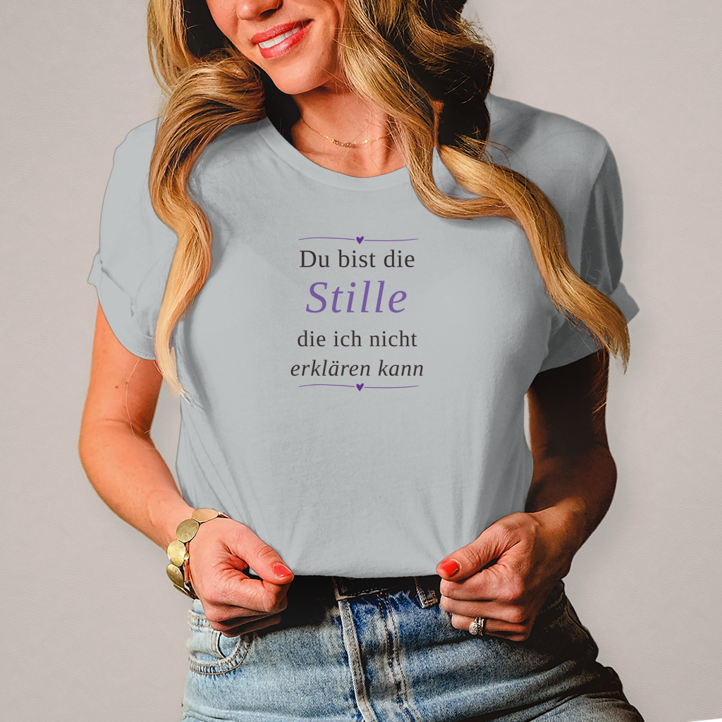 Damen T-Shirt – „Du bist die Stille, die ich nicht erklären kann" | Wortmelodie Moments