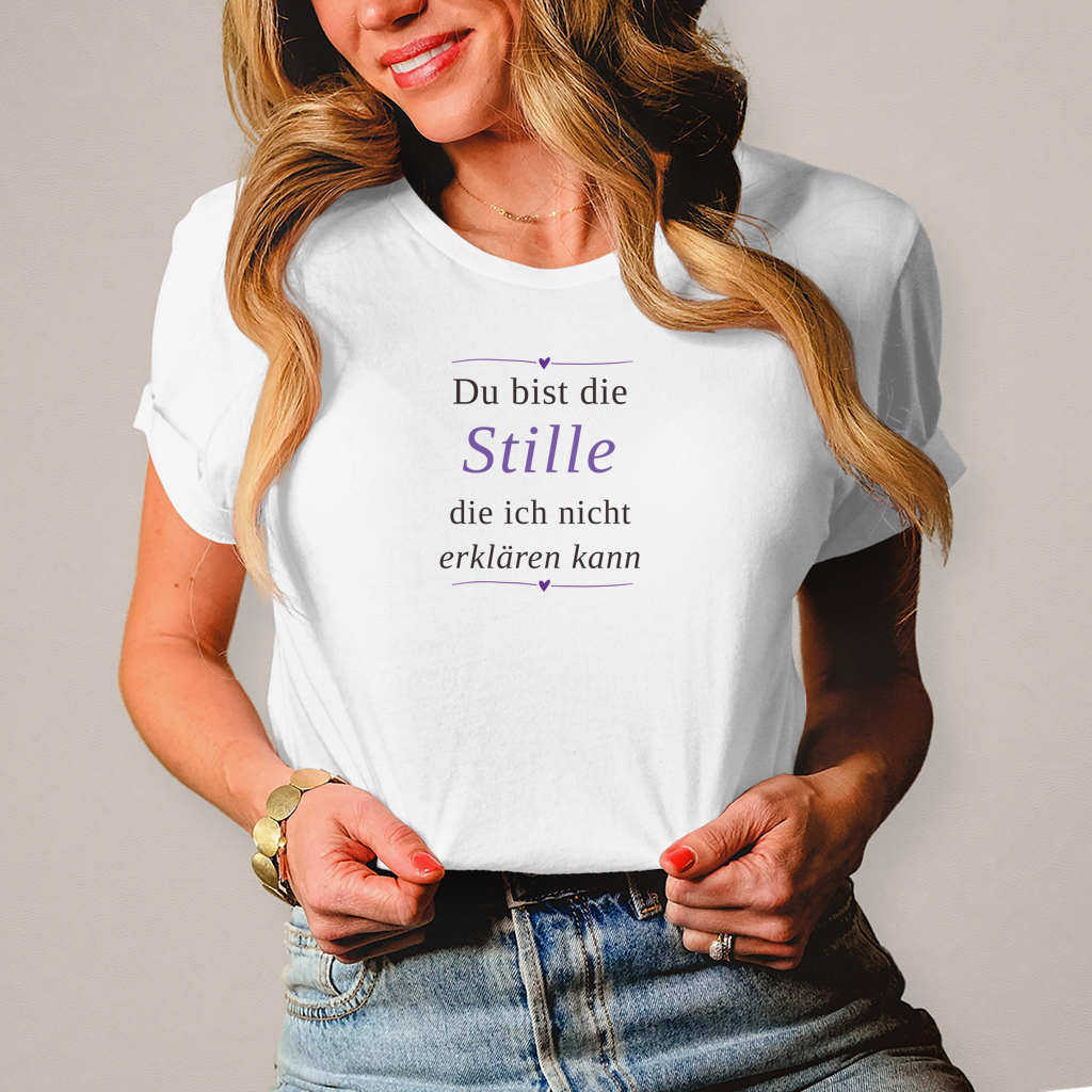 Damen T-Shirt – „Du bist die Stille, die ich nicht erklären kann" | Wortmelodie Moments